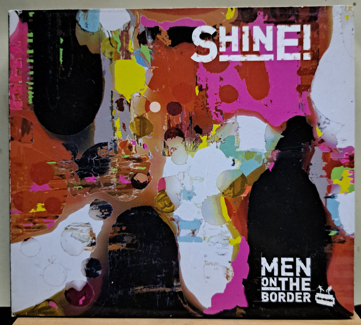 Men on the border - Shine! (cd)