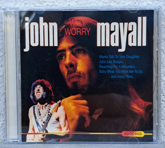 John Mayall - Why Worry (cd)