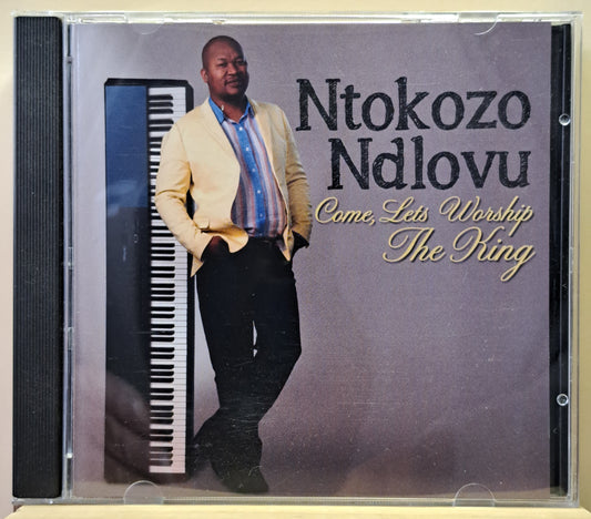 Ntokozo Ndlovu - Come let's worship the King (cd)