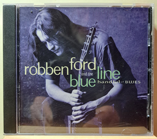 Robben Ford and the Blue Line - Handful of Blues (cd)