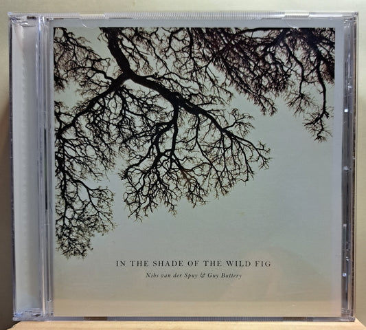 Nibs van der Spuy & Guy Buttery - In the shade of the wild fig (cd)