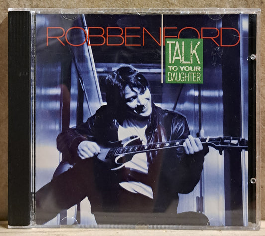 Robben Ford - Talk to your daughter (cd)